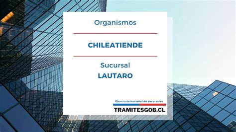 chileatiende lautaro|ChileAtiende